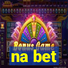 na bet